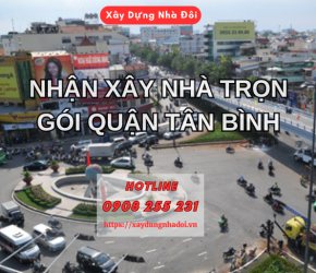 XÂY NHÀ TRỌN GÓI QUẬN TÂN BÌNH