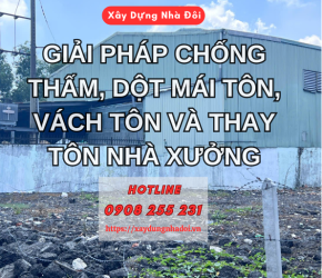 NHÀ XƯỞNG HÓC MÔN: GIẢI PHÁP CHỐNG THẤM, DỘT MÁI TÔN, VÁCH TÔN VÀ THAY TÔN HIỆU QUẢ