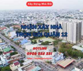 XÂY NHÀ TRỌN GÓI QUẬN 12
